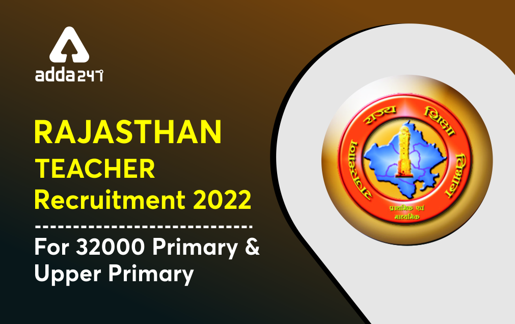 Rajasthan Teacher Recruitment 2022, 32000 Teacher Posts, Selection Process_40.1