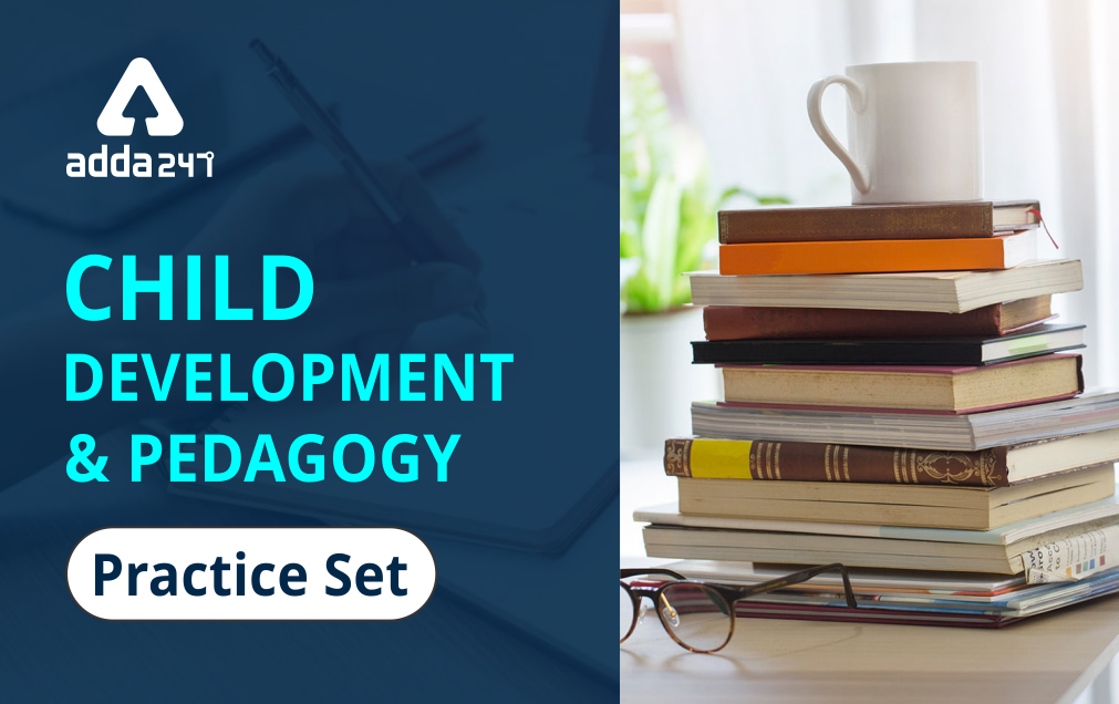 Child Development & Pedagogy Practice set -2 for CTET/UPTET Exam 2022, सीटेट और यूपीटेट की परीक्षा के लिए बॉल विकास और शिक्षा शास्त्र के संभावित प्रश्न_40.1
