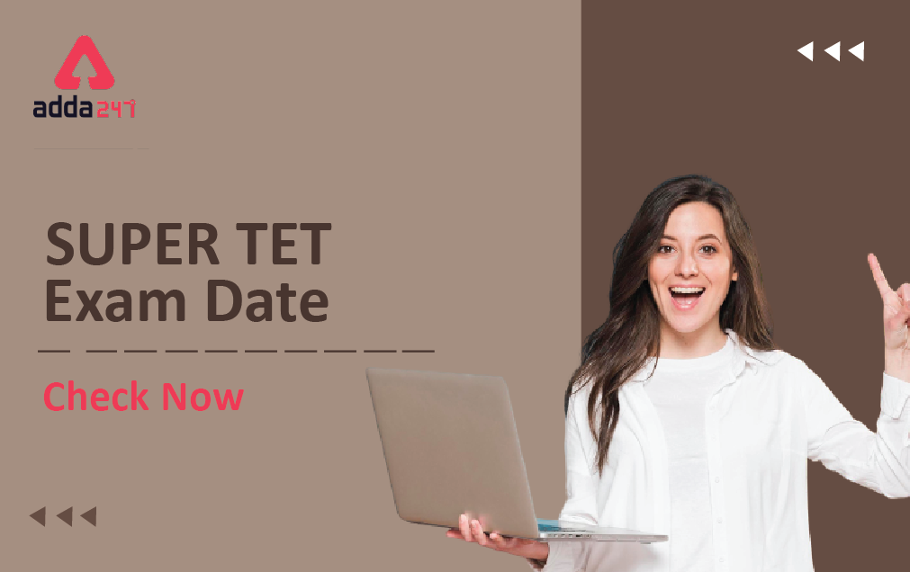 Super TET Exam Date 2022, Timing, Centers Location & Shifts_40.1