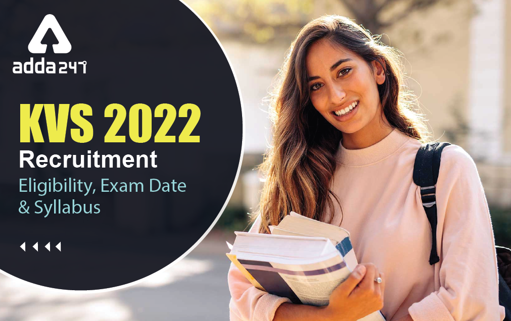 KVS Recruitment 2022, Notification, Eligibility, Exam Date & New Syllabus_30.1