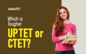 Which is Tougher UPTET or CTET?