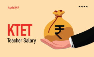 KTET Teacher Salary 2026, Check Job Profile, Benefits