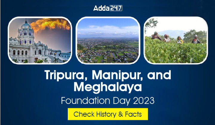 Tripura, Manipur, and Meghalaya Foundation Day 2023 Check History & Facts-01