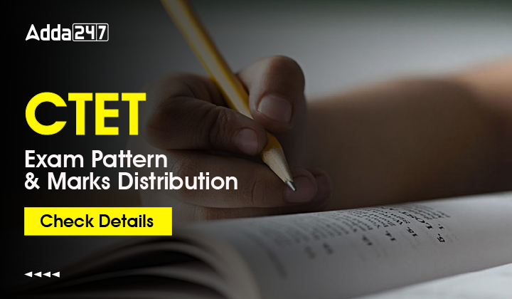 CTET Exam Pattern 2025