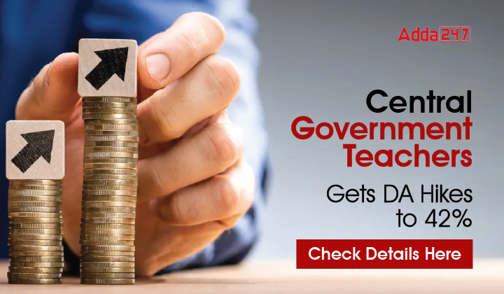 Central Government Teachers gets DA Hikes to 42%, Check Details Here-01