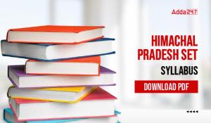 HP SET Syllabus 2024 and New Exam Pattern, PDF Download