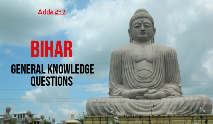 Bihar General Knowledge Questions-01