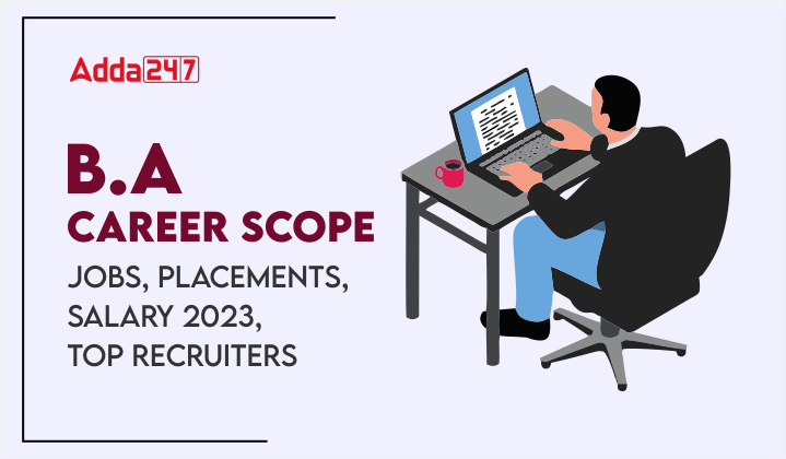 B.A Career Scope - Jobs, Placements, Salary 2023, Top Recruiters