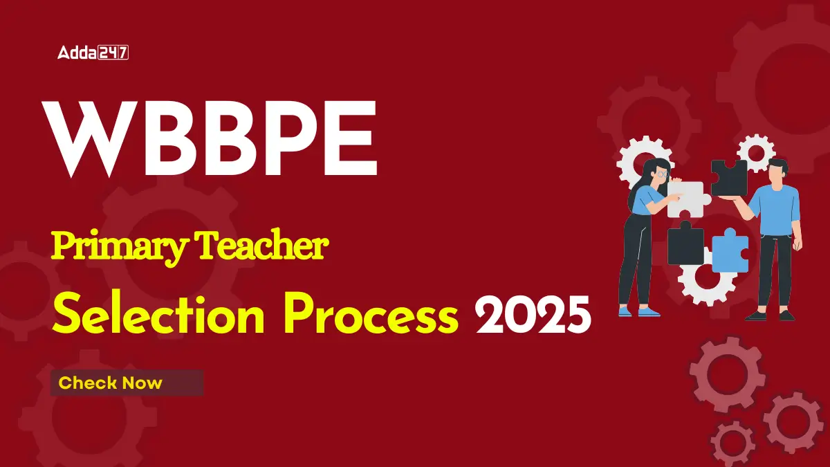 WBBPE Primary Teacher Selection Process 2025