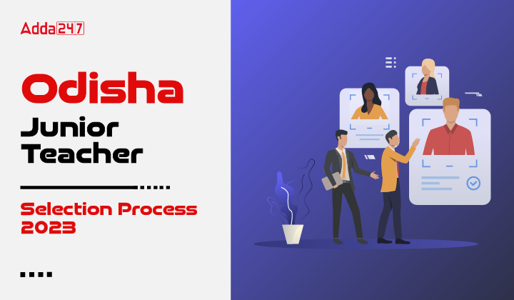 Odisha Junior Teacher Selection Process 2023-01