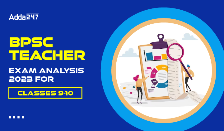 BPSC Teacher Exam Analysis 2023 for Classes 9-10-01