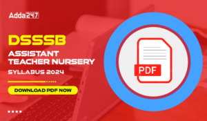 DSSSB Assistant Teacher Nursery Syllabus 2024 Download PDF Now-01