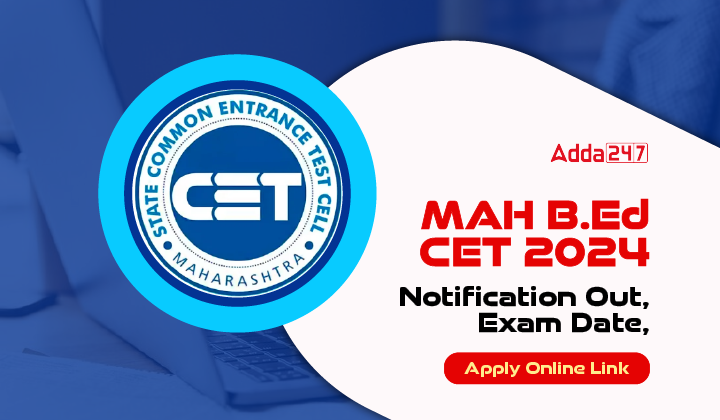 MAH B.Ed CET 2024 Notification Out, Exam Date, Apply Online Link-01
