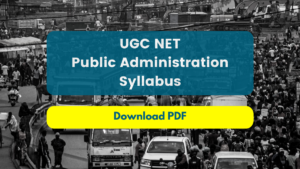 UGC NET Public Administration Syllabus 2024