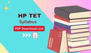 HP TET Syllabus and Exam Pattern 2025, Download Subject Wise PDF