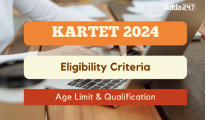 KARTET Eligibility Criteria 2025, Age Limit & Qualification