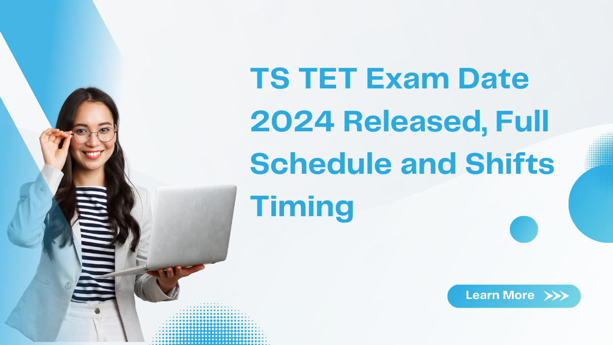 TS TET Exam Date 2024 Out, Full Exam Schedule and Timing