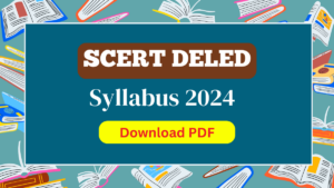 SCERT Deled Syllabus 2024