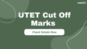 UTET Cut Off Marks 2025, Category Wise Cut Off Marks