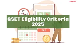 GSET Eligibility Criteria 2025, Age Limit