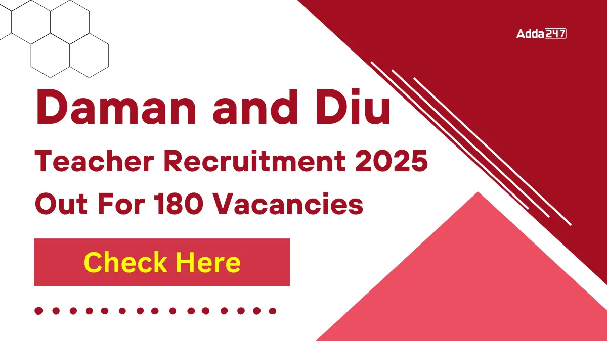 Daman and Diu Teacher Recruitment 2025 Out For 180 Vacancies