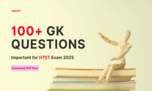 100+ Important GK Questions for HTET Exam 2025, Download PDF (1)