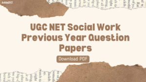 UGC NET Social Work Previous Year Question Papers, Download PDF Now