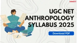 UGC NET Anthropology Syllabus 2025 PDF Download