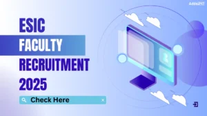 ESIC Assistant Professor Recruitment 2025 Out for 450 Posts, Check Interview Schedule