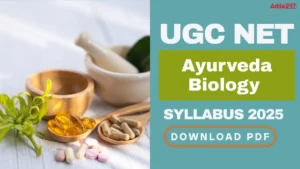 UGC NET Ayurveda Biology Syllabus 2025