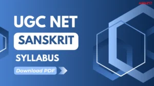 UGC NET Sanskrit Syllabus 2025 PDF Download