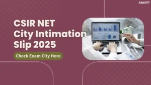 CSIR NET City Intimation Slip 2025, Check Exam City at csirnet.nta.nic.in