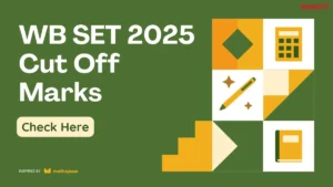 WB SET Cut Off 2025, Check Minimum Qualifying Marks Here