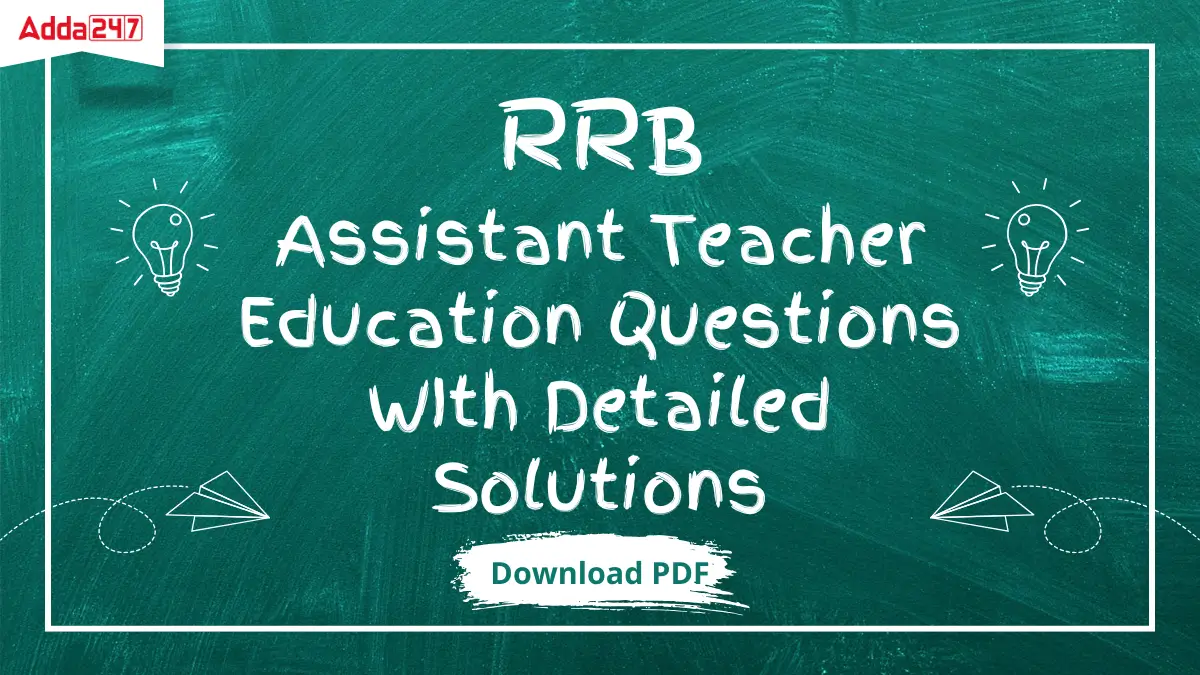 RRB Assistant Teacher Education Questions