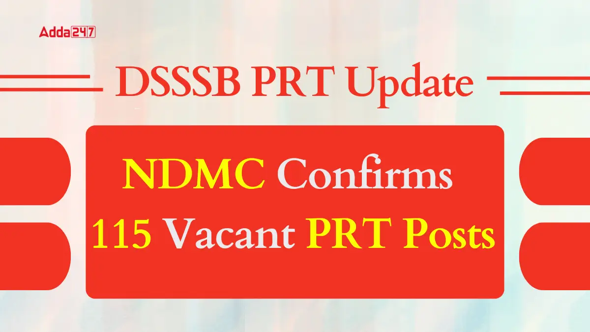 DSSSB PRT Update NDMC Confirms 115 Vacant PRT Posts (1)