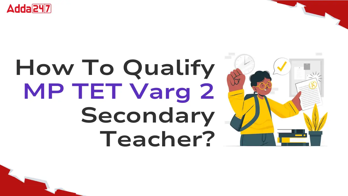 How To Qualify MP TET Varg 2 Secondary Teacher (1)