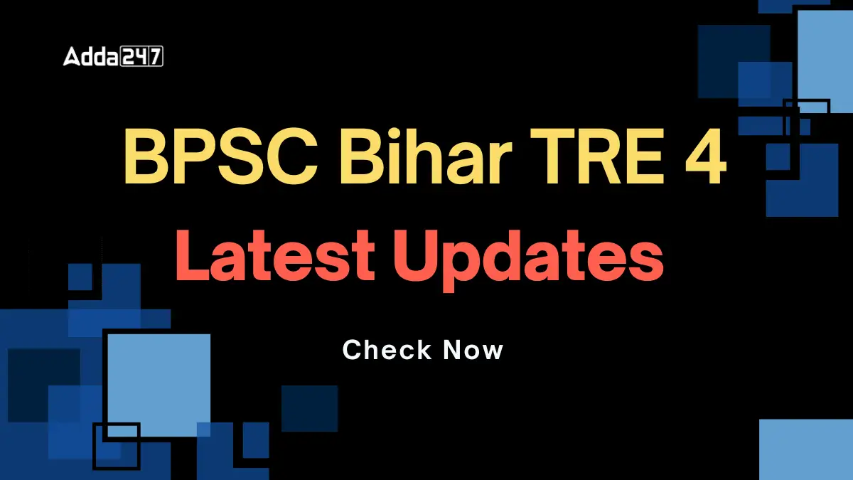 BPSC Bihar TRE 4 Latest Updates
