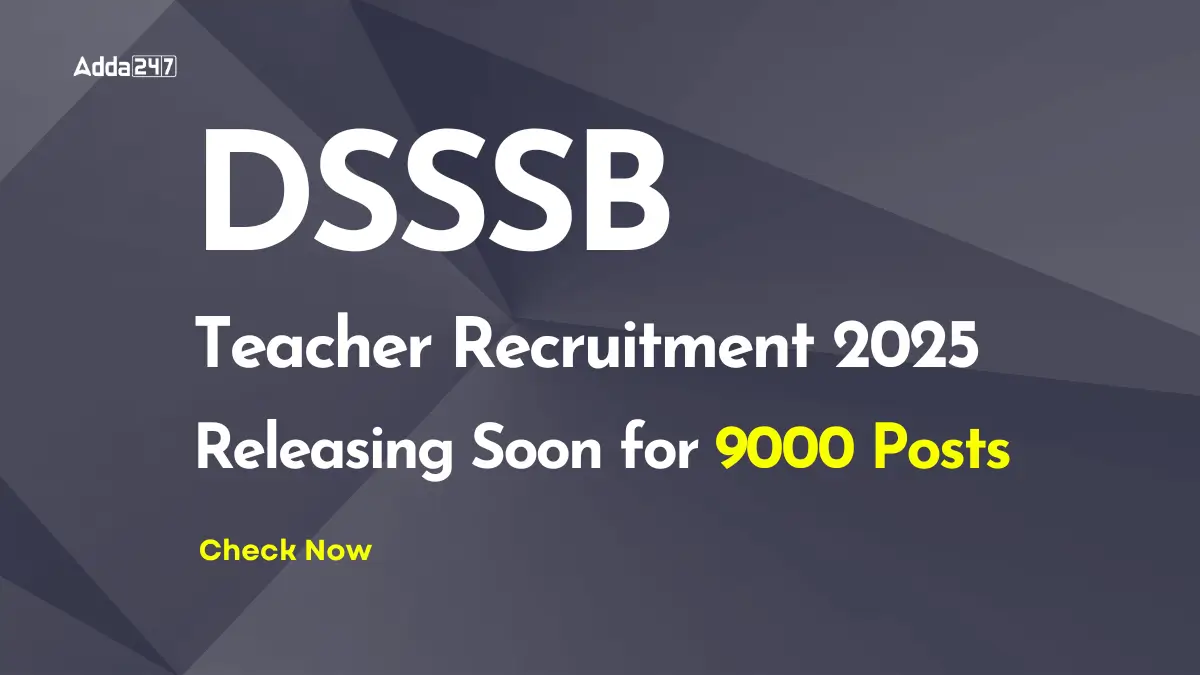 DSSSB Teacher Recruitment 2025 Releasing Soon for 9000 Posts (1)