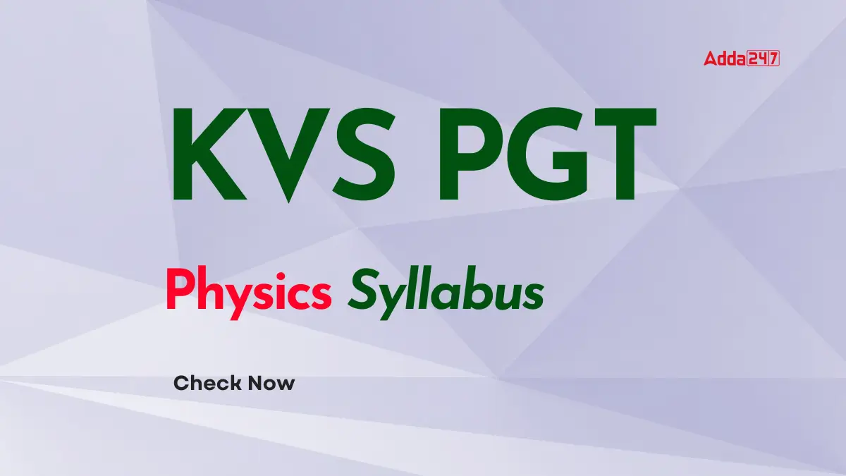 KVS PGT Physics Syllabus