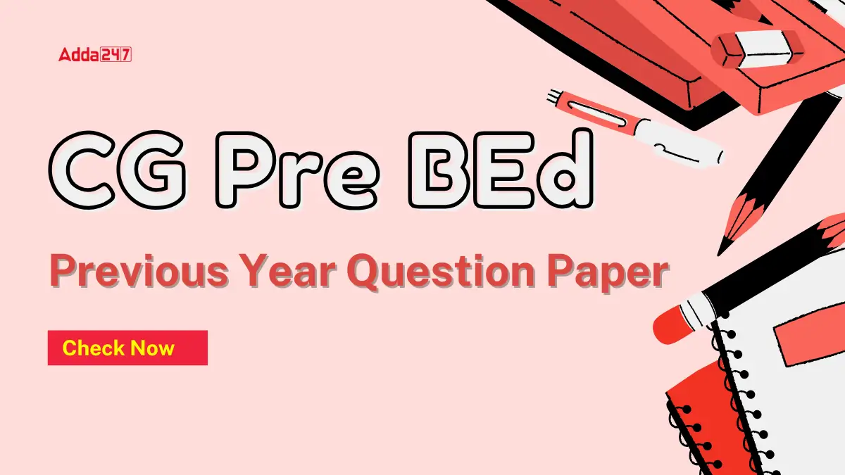 CG Pre BEd Previous Year Question Paper
