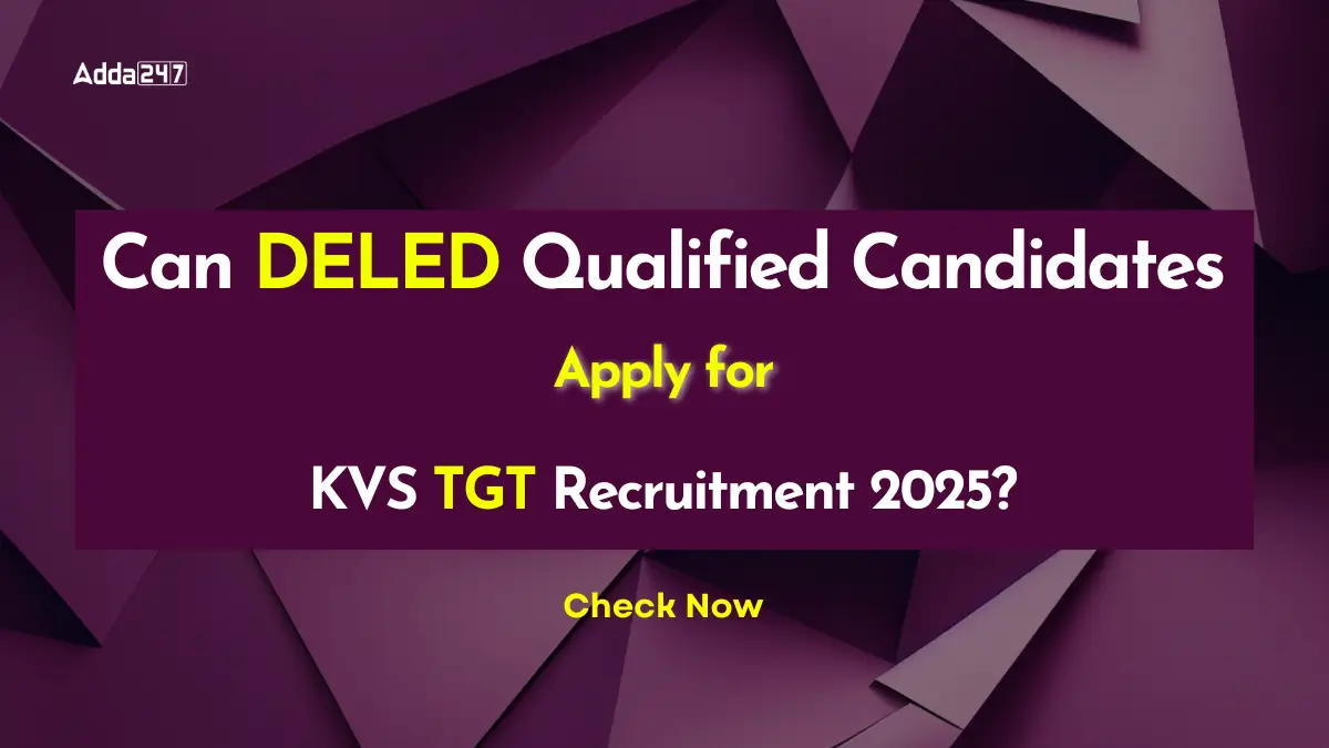 Can DELED Qualified Candidates Apply for KVS TGT Recruitment 2025
