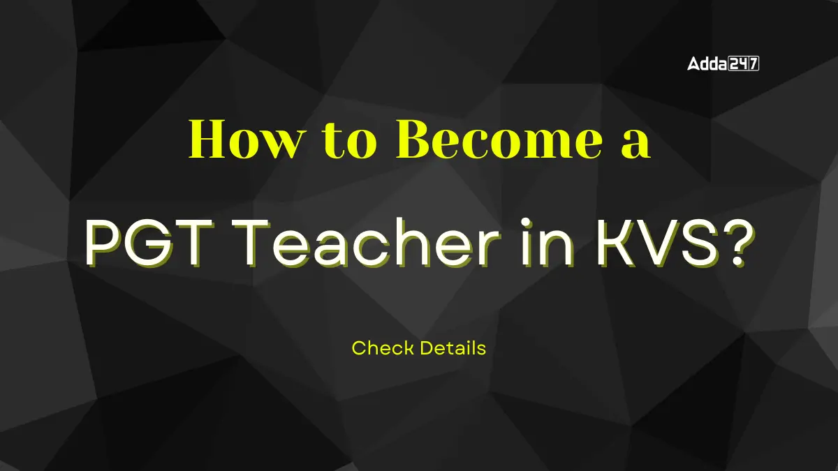 How to Become a PGT Teacher in KVS