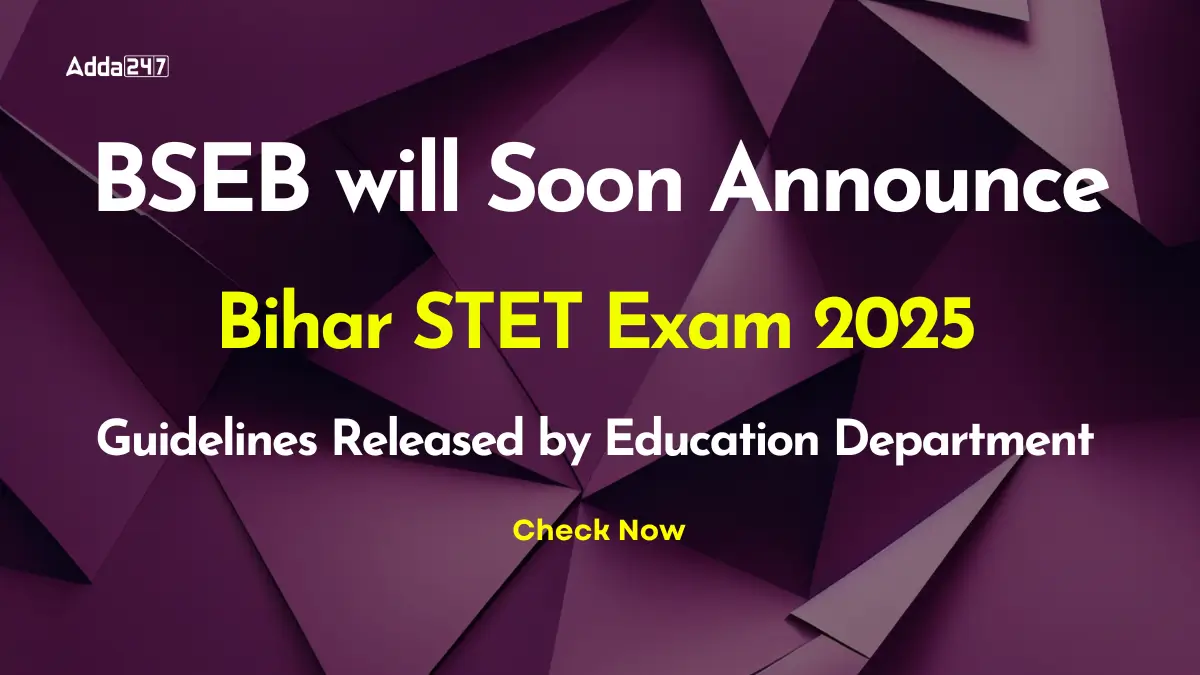 BSEB will Soon Announce Bihar STET Exam 2025, Guidelines Released by Education Department