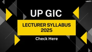 UP GIC Lecturer Syllabus 2025, Download Subject wise PDF Here