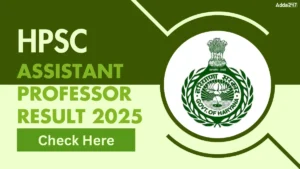 HPSC Assistant Professor Result 2025 Out, DV Schedule, Score Card
