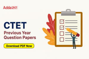 CTET Previous Year Question Paper with Answer Key, Download last 11 Years old PYQ