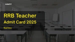 RRB Teacher Admit Card 2025