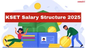 KSET Salary Structure 2025, Job Profile and Promotions