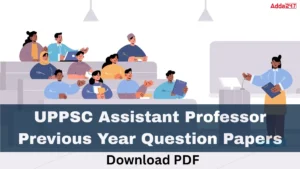 UPPSC Assistant Professor Previous Year Question Papers, Download PDF Here