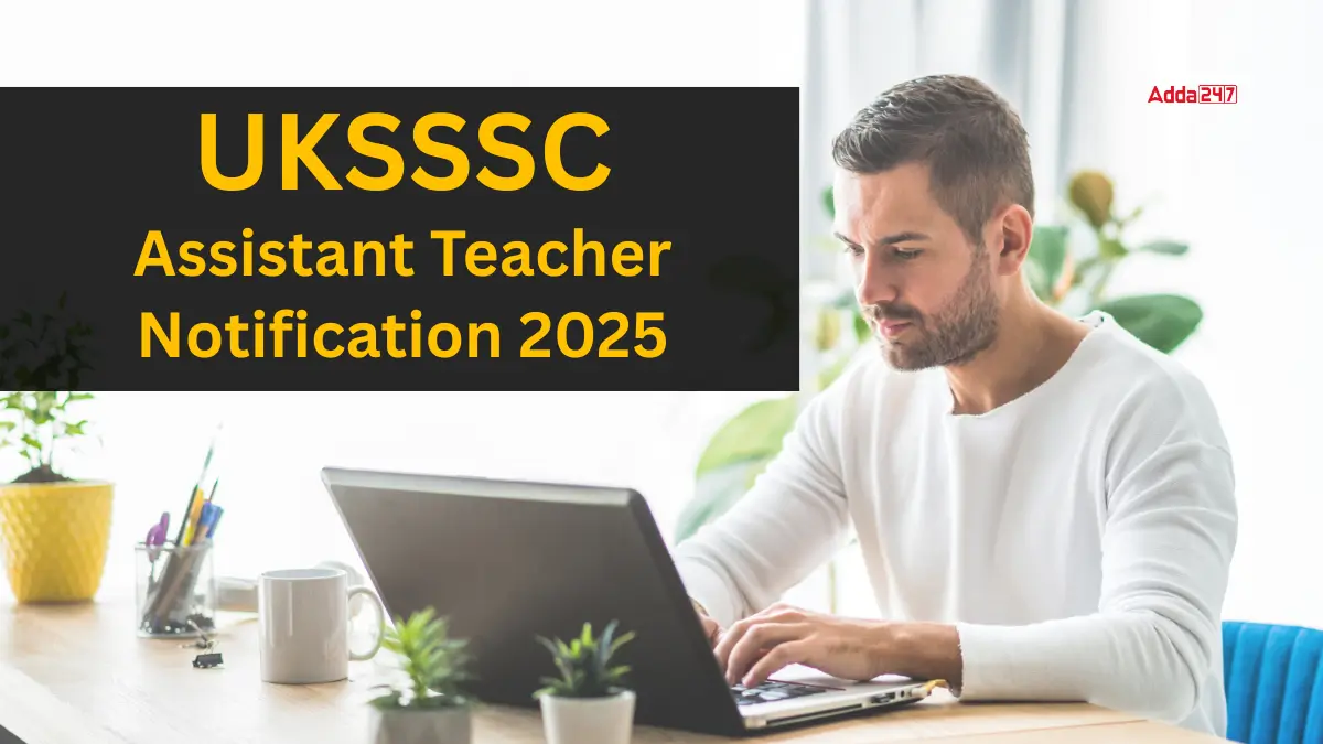 UKSSSC Assistant Teacher Notification 2025